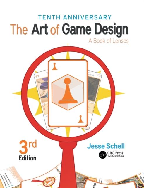 The The Art of Game Design : A Book of Lenses, Third Edition Book