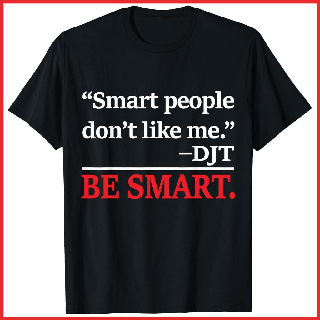Smart People Don't Like Me Black Cotton T-Shirt S-5XL