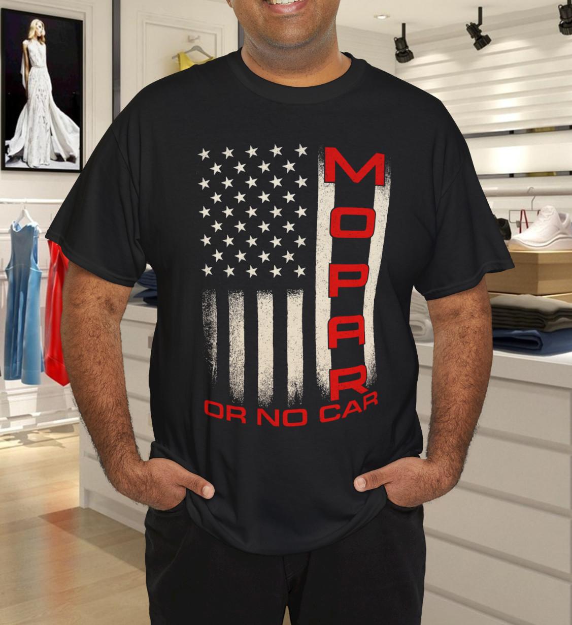 Mopar or No Car Flag America Motor Car Sports Racing Gift T-Shirt Mens Womens Tees Top New S