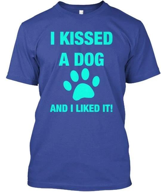 I Kissed A Dog And Liked It TTshirt Made in the USA Size S to 5XL S