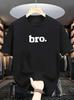 Men's Fashion Trend Simple "Bro" Print Crew Neck T-Shirt, Casual and Comfortable Travel Apparel, Suitable for Fashion Enthusiasts,