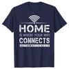 Home is Where The WiFi Connects Humor Graphic Novelty Sarcastic Tee Tops Round Neck Fashion Tshirt Clothing Casual Tshirts