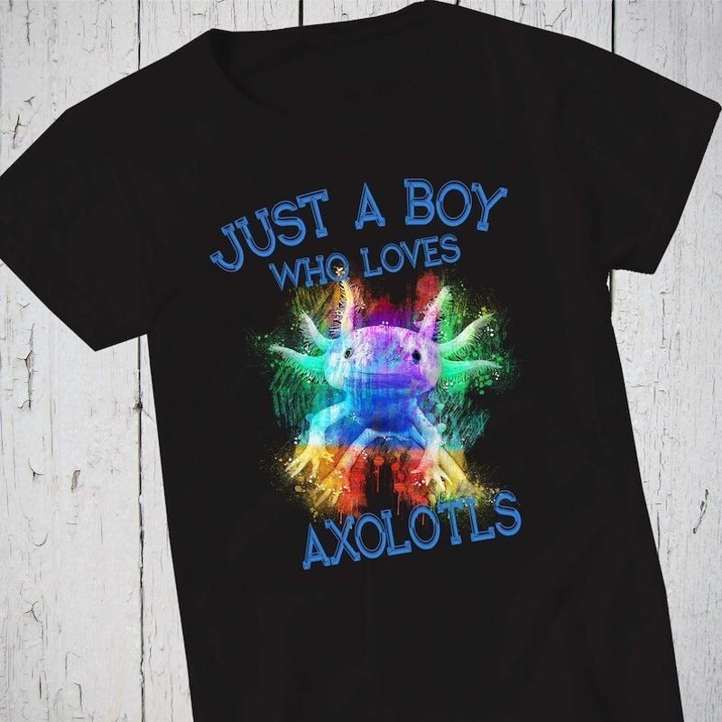Just A Boy Who Loves Axolotls Axolotl T Shirt Salamander S