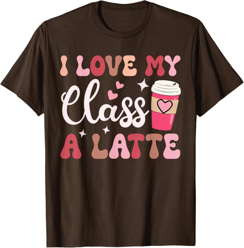 I Love My Class A Latte Coffee Teacher 100th Day Unisex T-Shirt