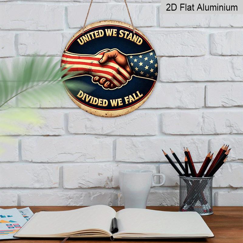 2D Flat, 1pc Round Aluminum Hanging Sign - "United We Stand Divided We Fall" Patriotic Handshake Metal Wall Art, Vintage USA Flag Design, Perfect for