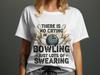 Funny Bowling T-Shirt, No Crying In Bowling Sweatshirt, Bowling Ball, Pins, Strike, Gift for Bowler, Bowling Team Shirt, Unisex Tee