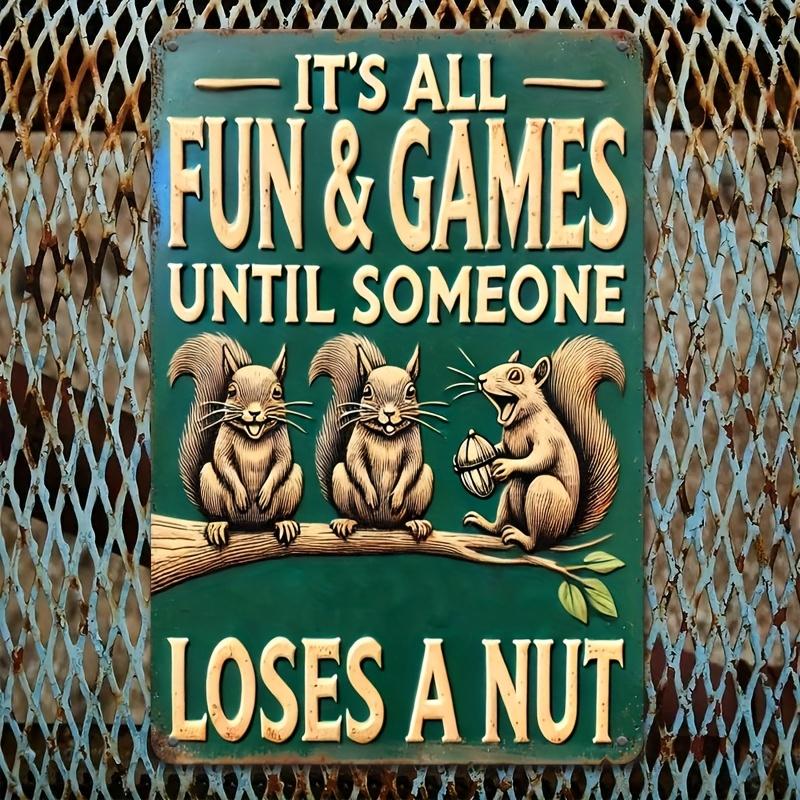 Style Rectangular Iron Decorative Sign Fun Phrase Theme ITs ALL FUN  GAMES UNTIL SOMEONE LOSES A NUT  Very Suitable for R 20x30cm（7.8x11.8inch）