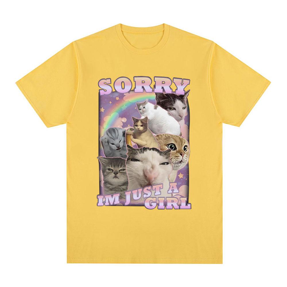 Sorry Im Just A Girl Funny Cat Meme Graphic T-shirts Summer Men Women Fashion Casual T Shirts 100% Cotton Cozy Oversized T-shirt