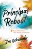 The The Principal Reboot : 8 Ways To Revitalize Your School Leadership Book