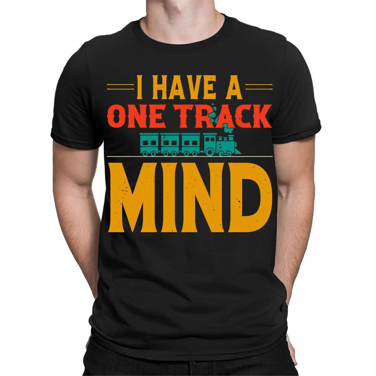 I Have A One Track Mind Train Lover Funny Vintage Mens Womens T-Shirts Top#TA-25 XL