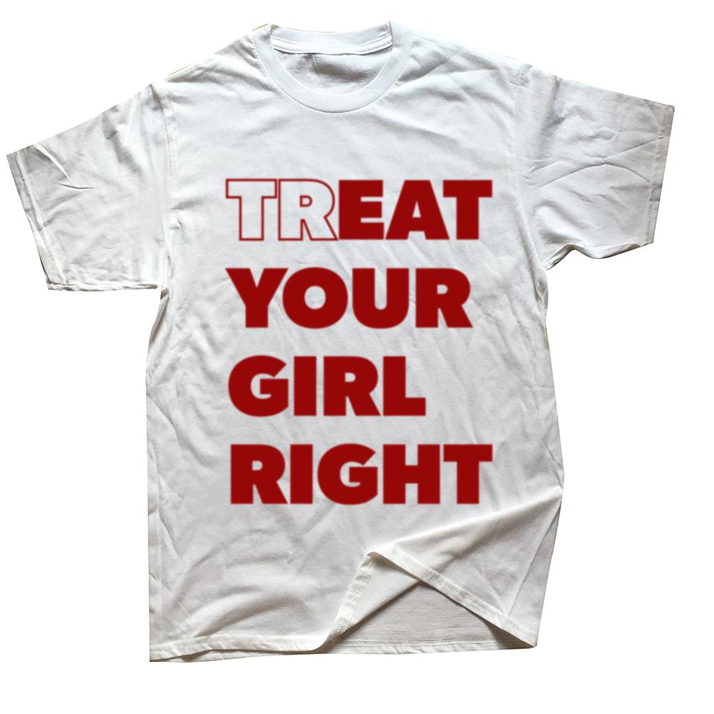 Treat Your Girl Right Letter Print Tops Women Girl 90s Cute Fashion T-Shirt Summer Casual Short Sleeve Graphic Men Clothing