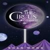 The Circus Infinite by Khan Wong Paperback Book 9780857669681