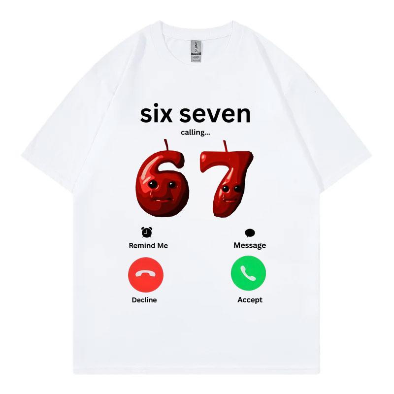 67 ruft Lustiger Meme T-Shirt für Männer Frauen Hohe Qualität Mode Oversized T-Shirts Sommer Freizeit Baumwolle Kurzarm T-Shirts