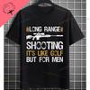 Yeah I Shoot Like A Girl Sniper Rifle Graphic Tshirt 100 Cotton Short Sleeve Round Neck Streetwear Humor Style Tshirt
