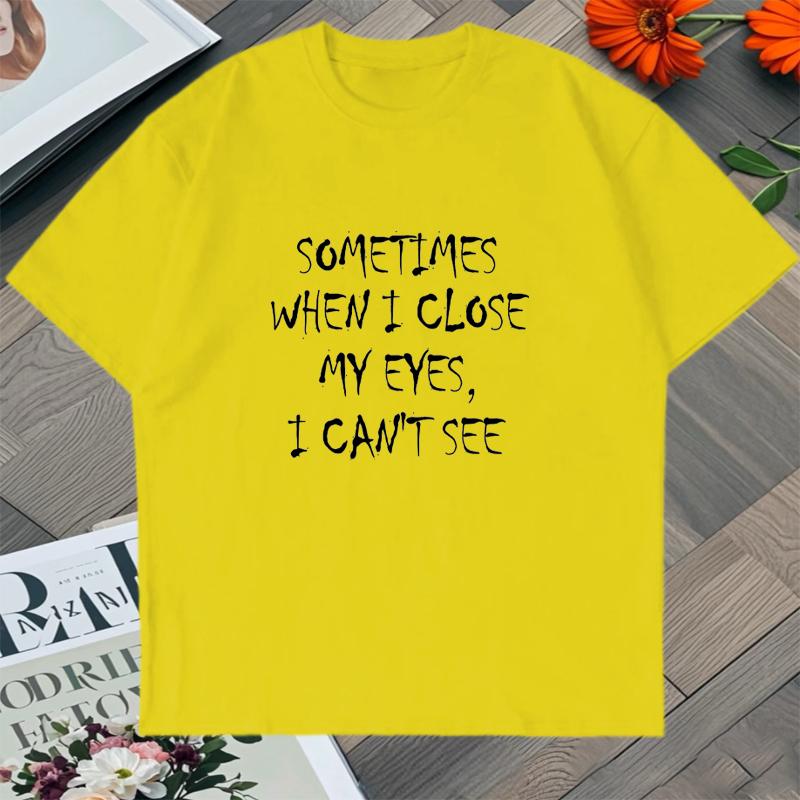 Occasionally When I Shut My Eyes I Can't See Funny Lettering Print Oversized t-shirt Summer Men Women shirts