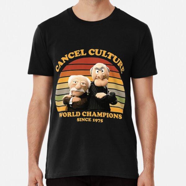 Cancel Culture T-ShirtStatler And Waldorf Ca S to 5XL Made in the AU/USA T-Shirt