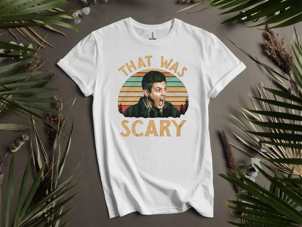 Dean Winchester Supernatural That Was Scary Hoodie Tshirt Men Women Unisex AD271