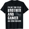 Brother And Gamer Video Games Saying Gaming Boys Boys Girls Teens Cotton Men T Shirt