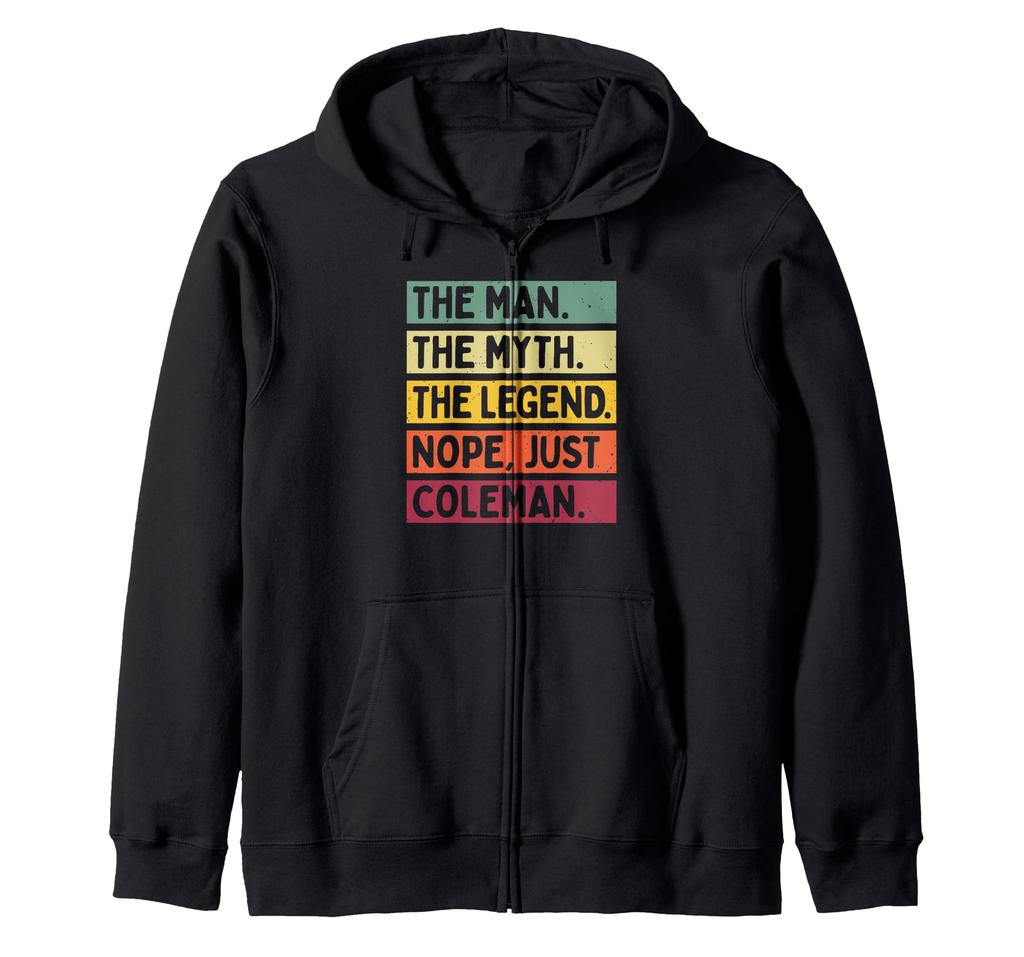 The Man The Myth The Legend NOPE Just Coleman Funny Quote Zip Hoodie