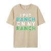 I Put Ranch On My Oneck T Shirts Father Day Tees Short Sleeve Family Premium Cotton Graphic Tops Shirt Normal Adult