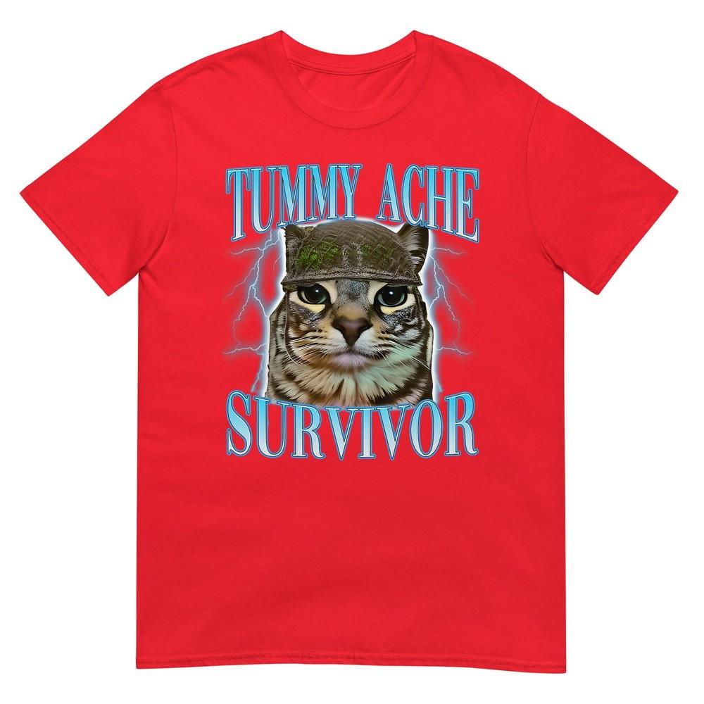 Funny Saying Cats Tummy Ache Survivor Cat Meme Humor Unisex TShirt S