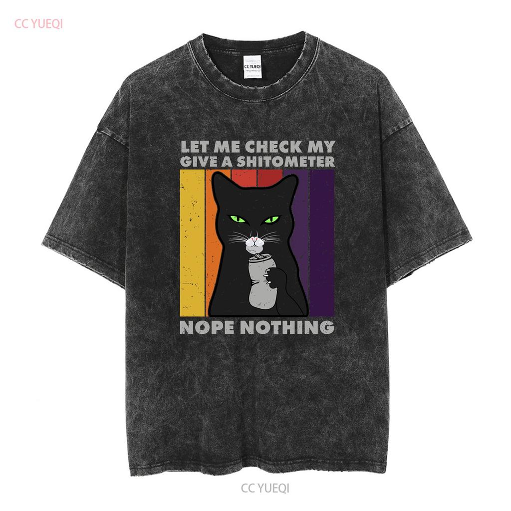 Let Me Check My Give a Shitometer T Shirt Sarcastic Humor Funny Indifference Cotton Apparel for the Unbothered Vintage Washed