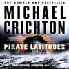 Pirate Latitudes by Michael Crichton Paperback Book 9780007329106