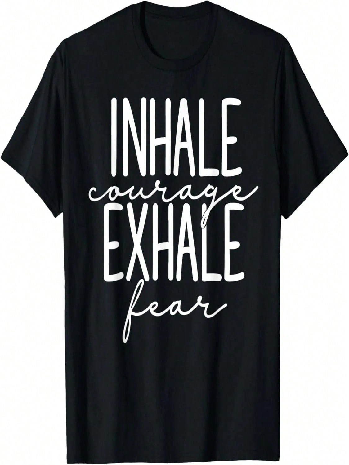 Inspirational Inhale Courage Exhale Fear Motivational T-Shirt S разноцветный