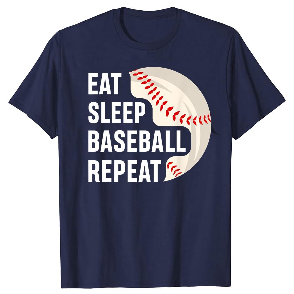 Funny Eat Sleep Baseball Repeat T Shirts Summer Style Graphic Cotton Streetwear Short Sleeve Baseball Player Gifts Tshirt S