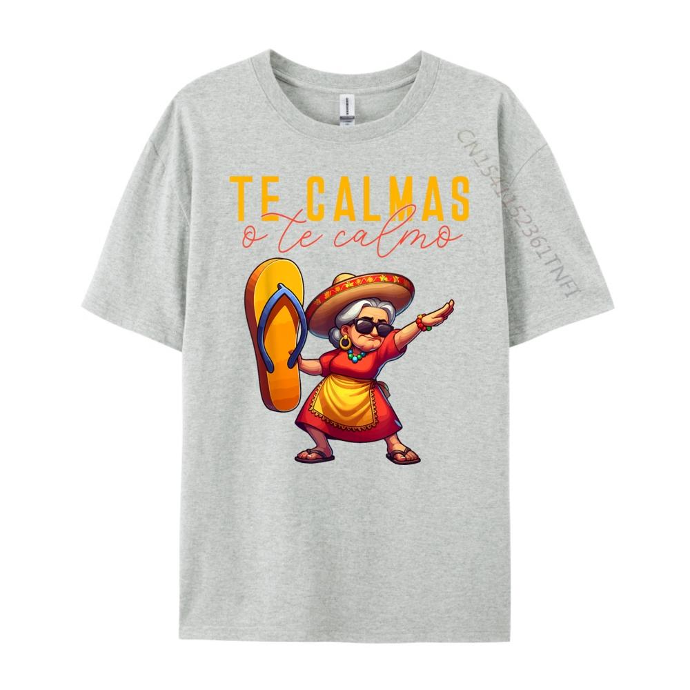 Mexican Spanish Mother Mom Expression Te Calmas O Te Calmo Funny T Shirts Men Mens Funny Shirt Man Tops Tees HOLIDAYS