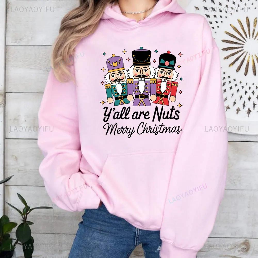 Nussknacker Ihr seid verrückt Weihnachts-Sweatshirt Zuckerfee Pullover Damen Weihnachten Damen Kapuzenpullover Weihnachten Oberteile Weihnachtsgeschenk