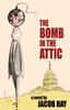 The The Bomb In the Attic Book