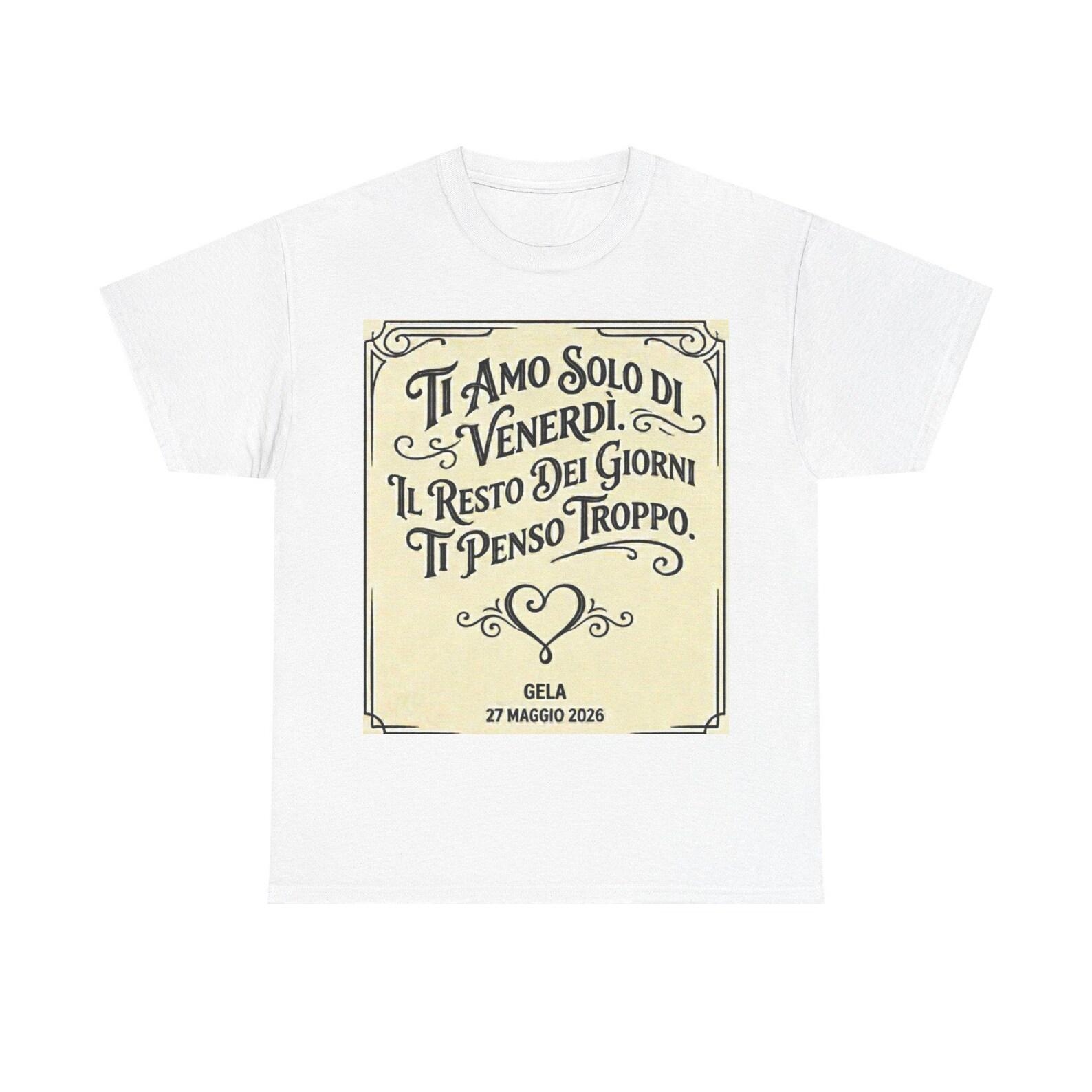 I Only Love You on Friday Graphic Tee | Italian Phrase Romantic Shirt 4XL