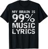 Broadway Musical Saying Funny My Brain Is 99% Music Lyrics T-Shirt