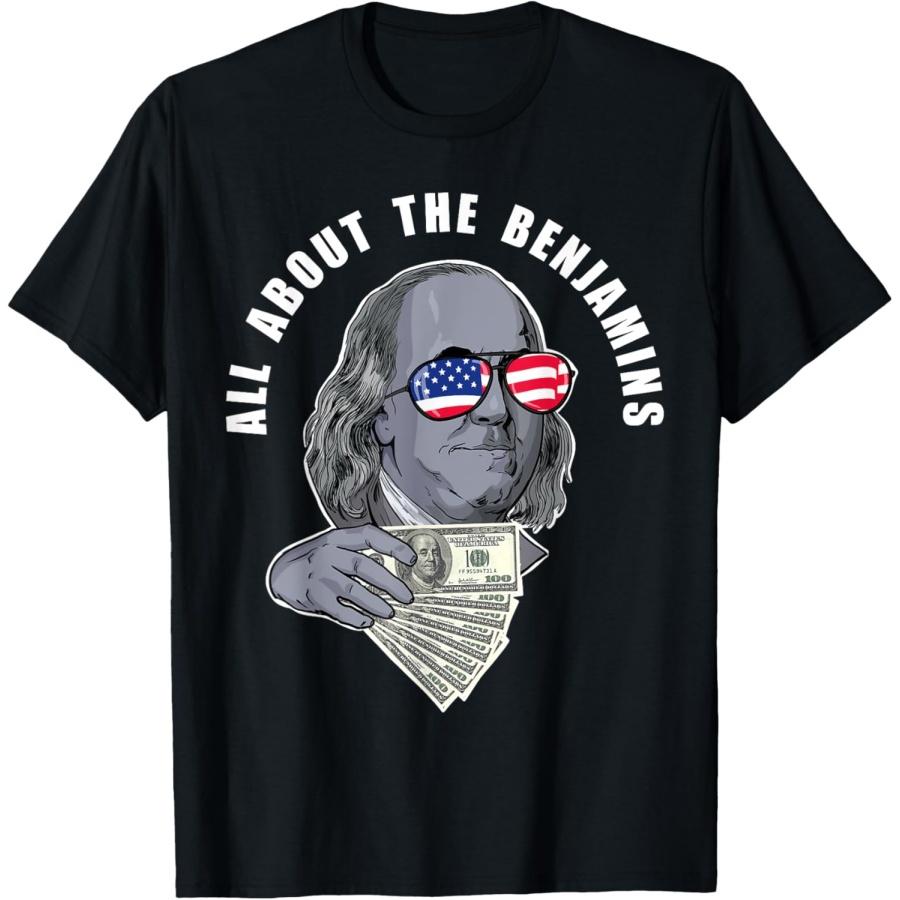 Benjamin Franklin funny All about the Benjamins T-Shirt S