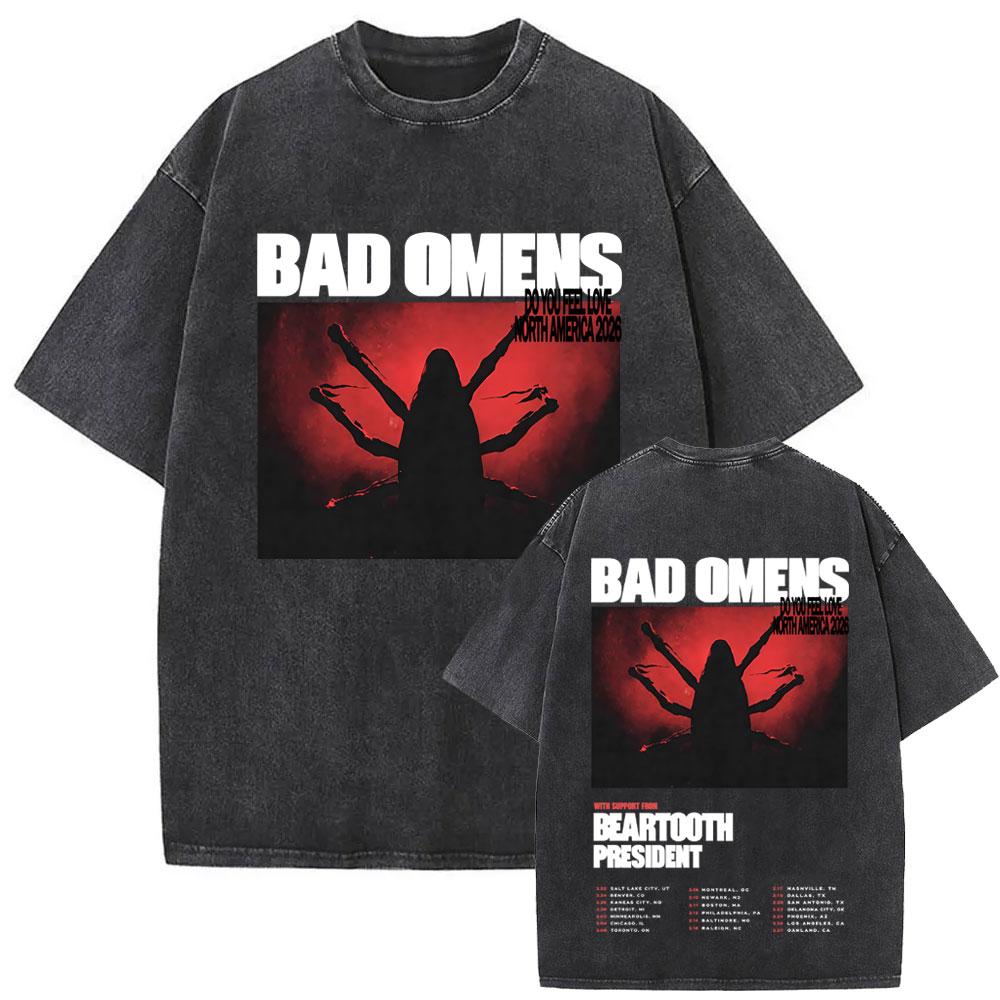 Washed Vintage Rock Band Bad Omens Graphic Tshirt Do You Feel Love Tour 2026 T Shirt Men Women Casual Oversized Cotton Tshirts