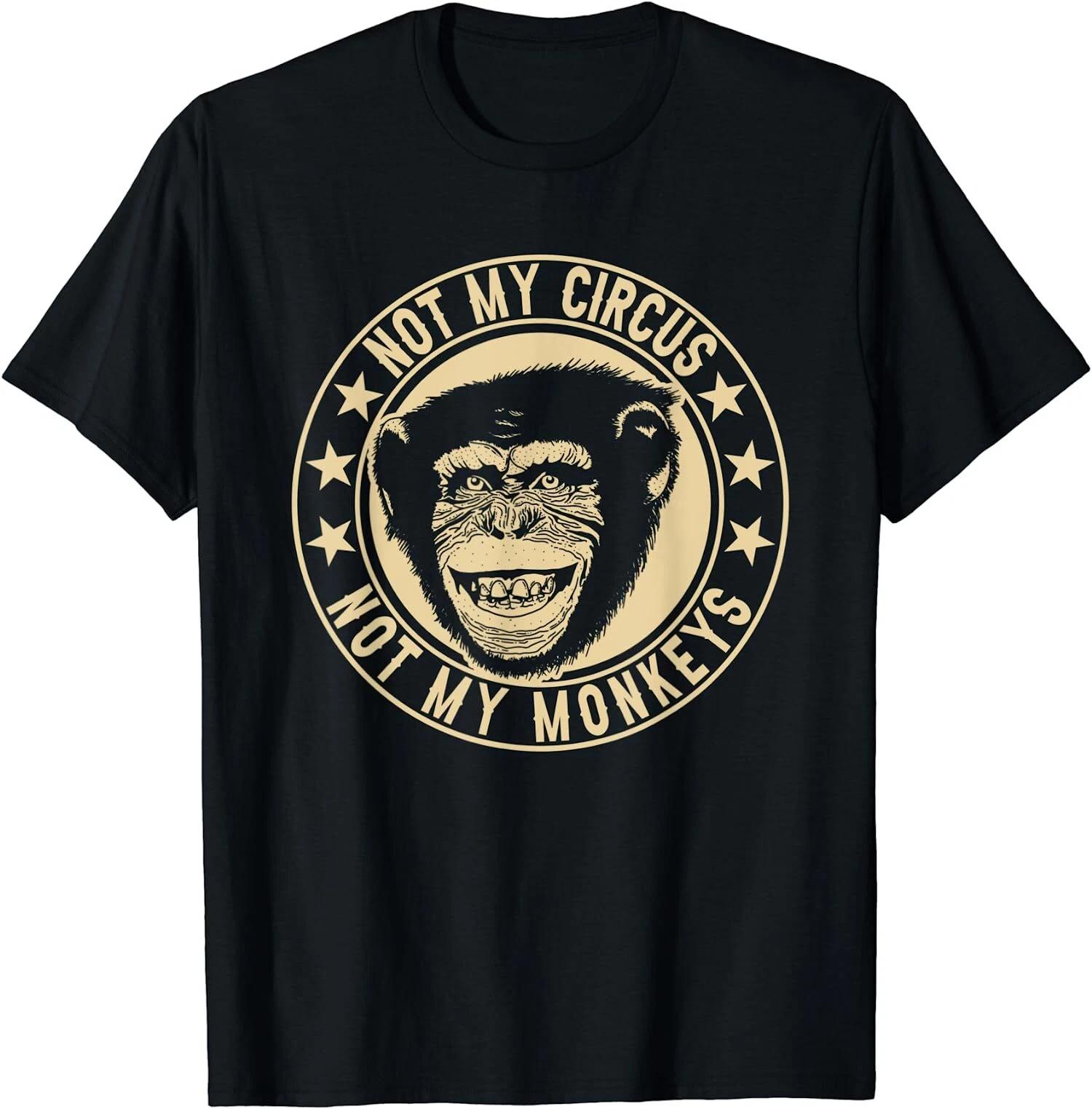 NEW LIMITED Not My Circus Not My Monkeys T-Shirt L