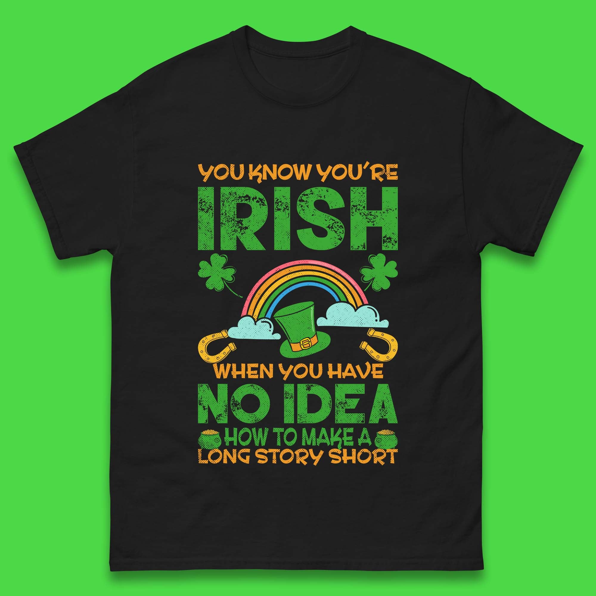 

You Know You re Irish Mens T-Shirt Womens Tops Tees XL