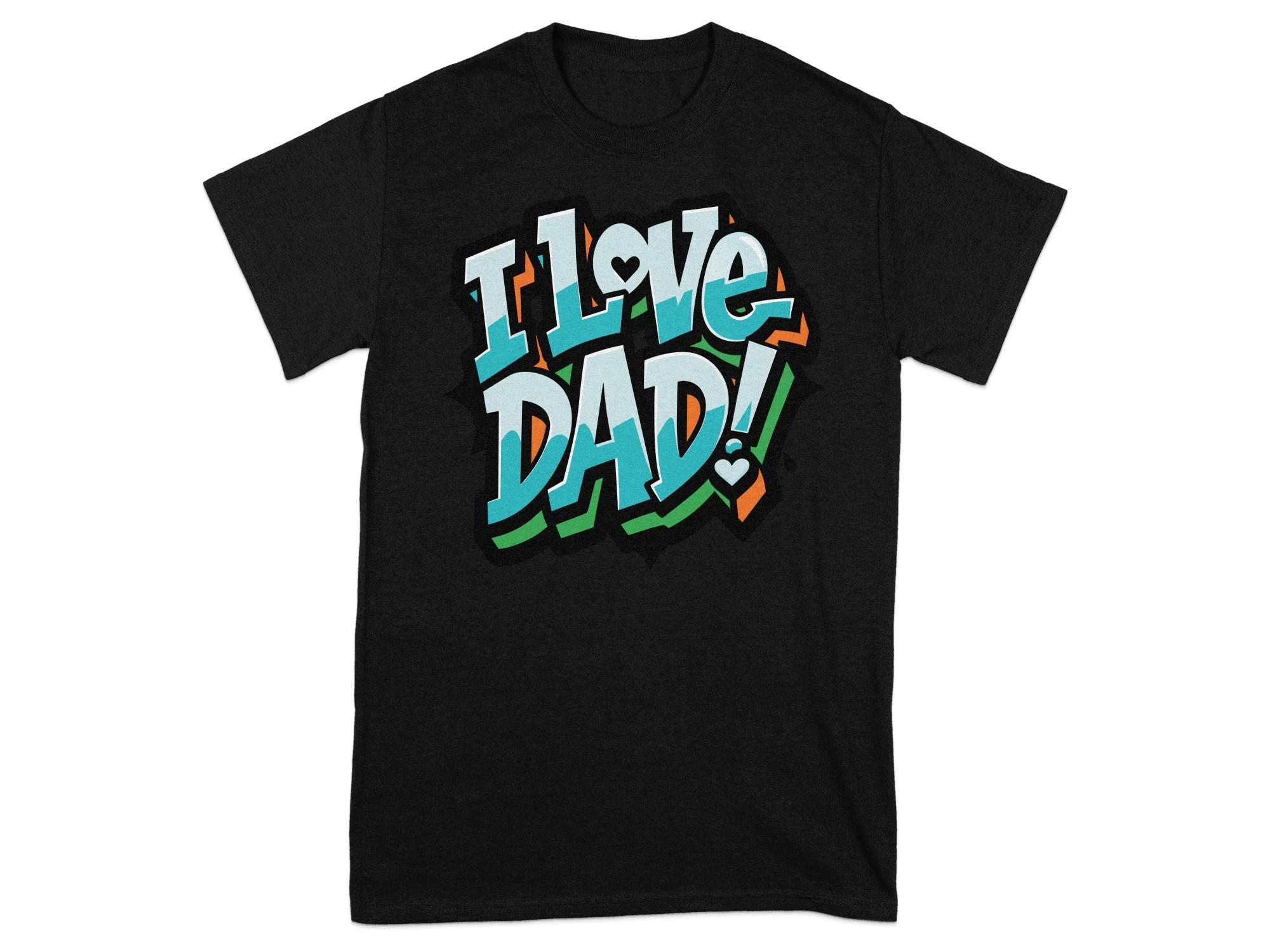 

I Love Dad Father s Day Gift Cool Dad Shirt Graphic Tee for Dad Dad Appreciation Shirt Trendy T-Shirt for Dad Men Clothing 4XL