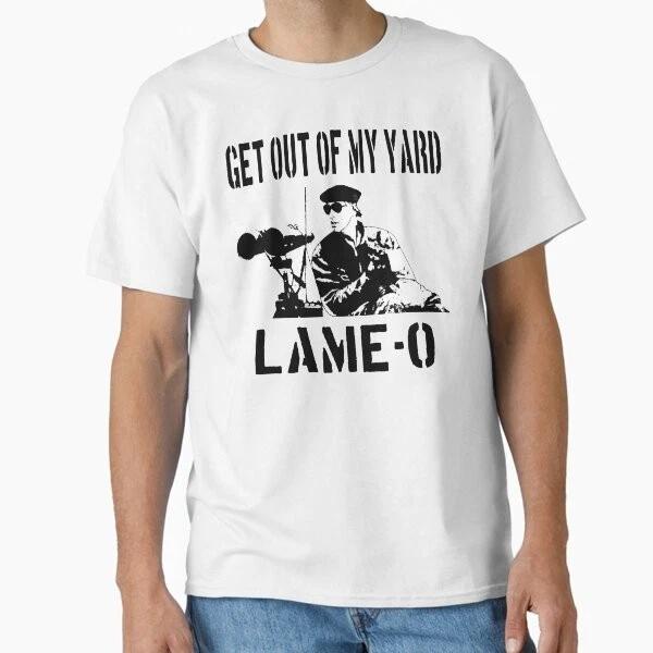 Get Out Of My Yard LameO The Burbs Quote Clas Made In UsaAus TShirt S2xl S