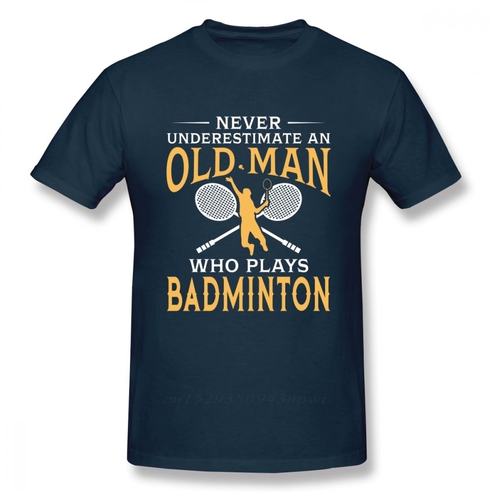 Never Underestimate An Old Unisex Who Plays Badminton T Shirt For Unisex Short Sleeve Casual Top design Guys Punk Designer Streetwear