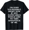 Jag är Väldigt Sårbar Just Nu - Rolig Goth-tjej Humor Citat T-shirt Unisex T-shirt