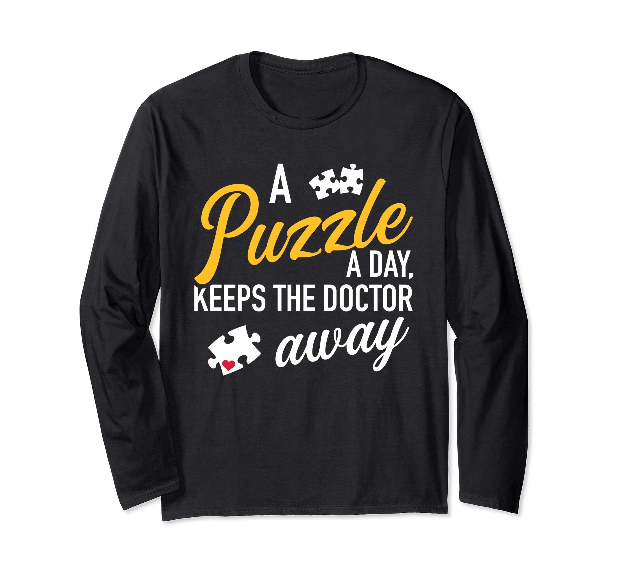 

A puzzle a day keeps the doctor away Long Sleeve T-Shirt