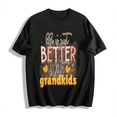 Life Is Just Better With Grandkids Graphic Print Tee T Pure Cotton T-shirt