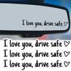 Drive Safe I Love You Adhesive Mirror Decal for Car Rearview Affectionate Reminder Auto Stying Interior Sticker Decoration