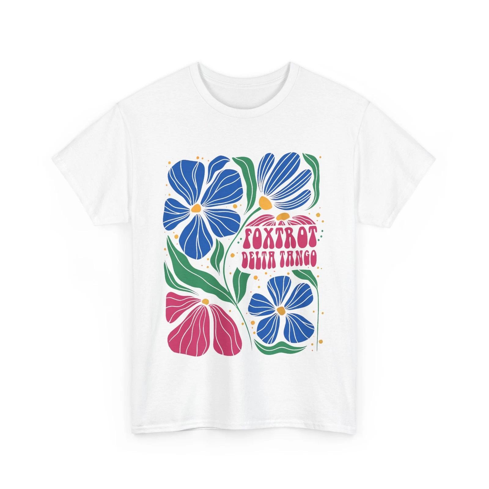 

Foxtrots Deltas Tangos Flower Boho T shirt 4XL