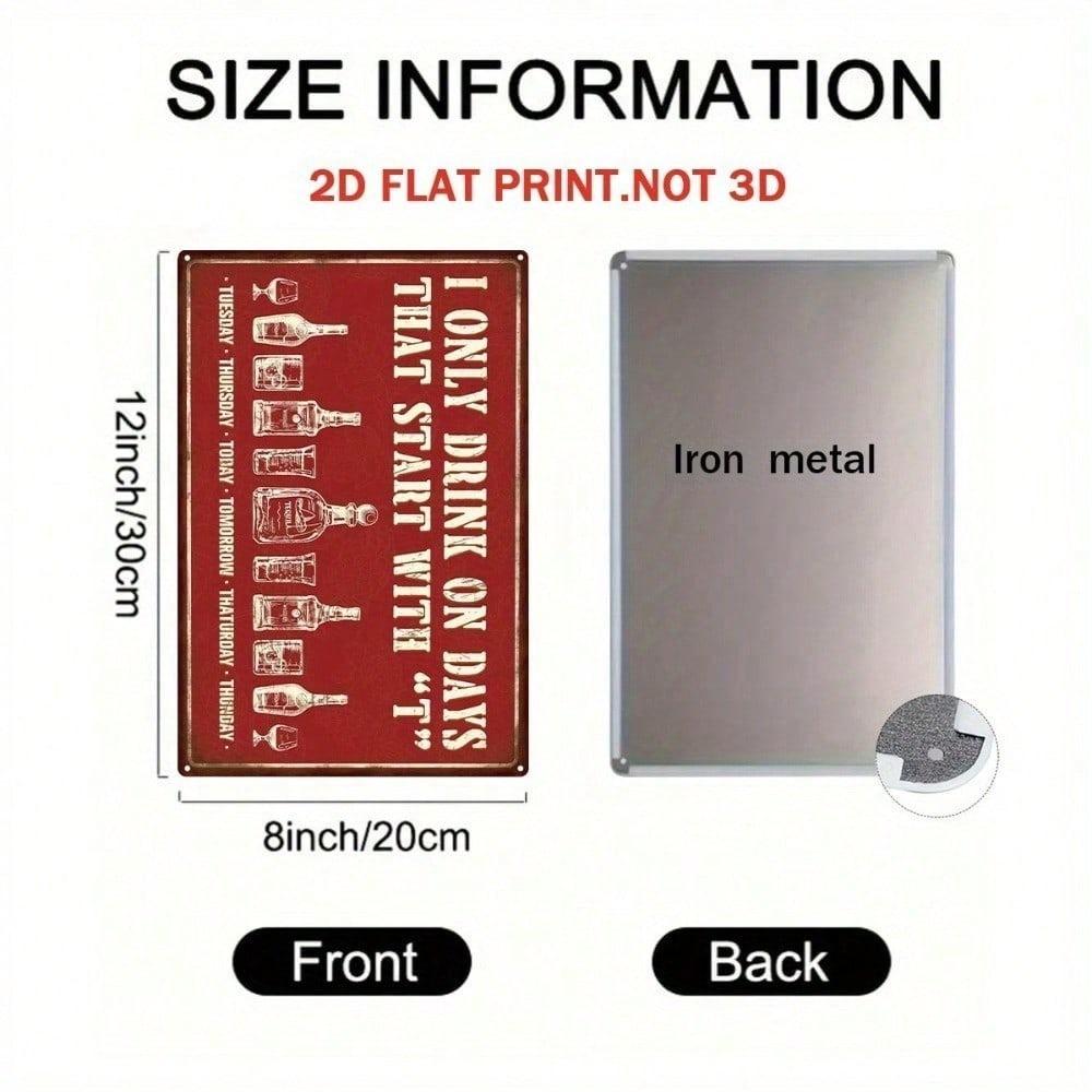 Metal Wall Art Poster, Only Drink On Days with Letter T, for Bar Decor