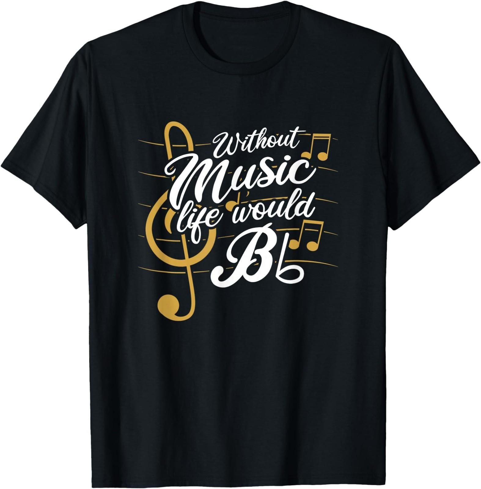Without Music Life Would B Flat II - Funny Music Quotes T-Shirt Small L