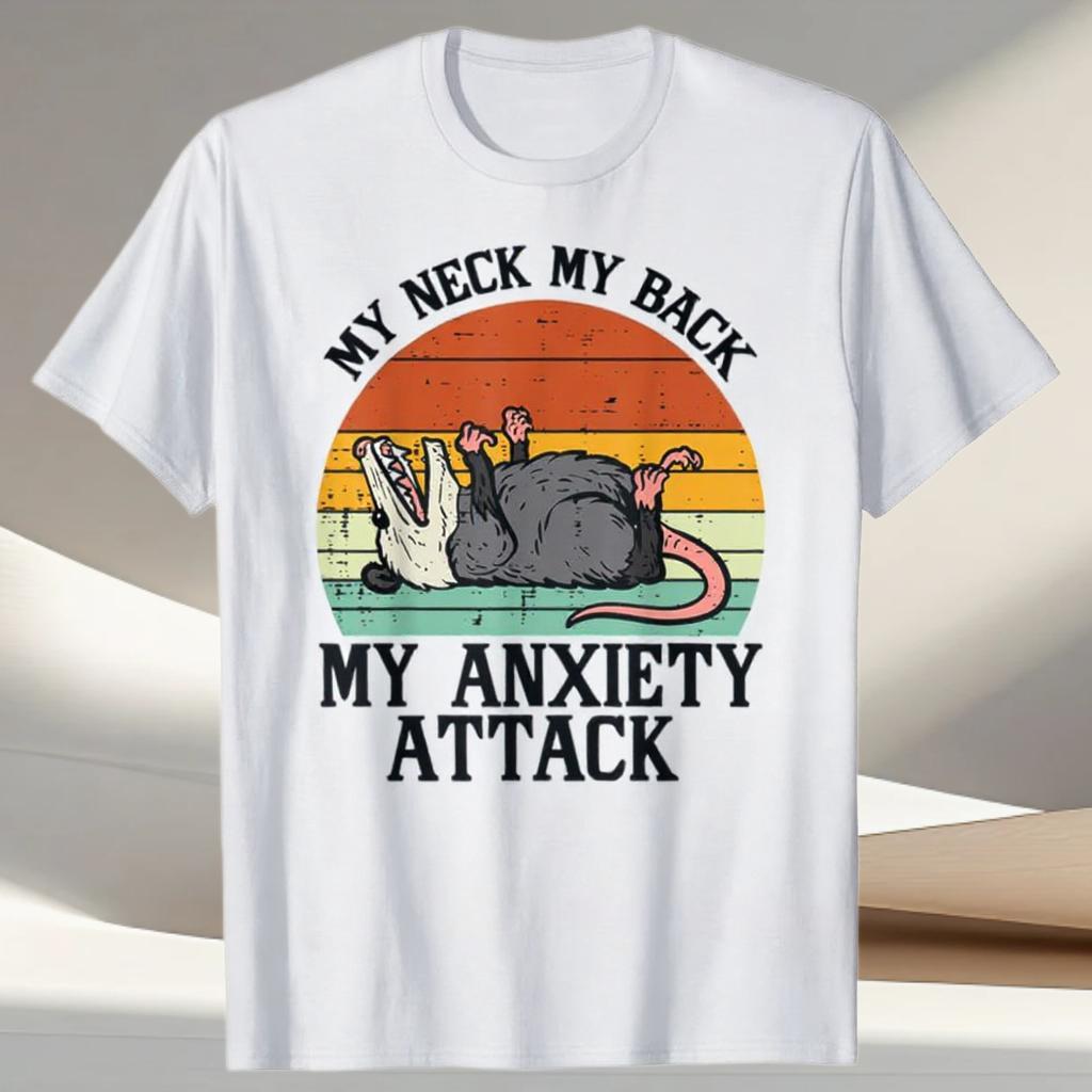 Funny Opossum My Neck Back Anxiety Attack Possum Graphic Tshirts Tshirt Men Women Fashion Casual Oversized Cotton T Shirt S