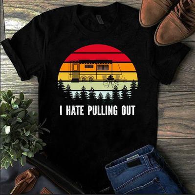 I Hate Pulling Out Camping Van Retro Vintage Men's and Women's T-shirts